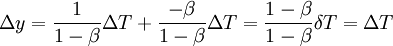 Delta y=frac{1}{1-beta}Delta T+frac{-beta}{1-beta}Delta T=frac{1-beta}{1-beta}delta T=Delta T